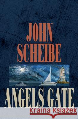 Angels Gate: A Rhitt Davis Thriller John Scheibe 9780979370915