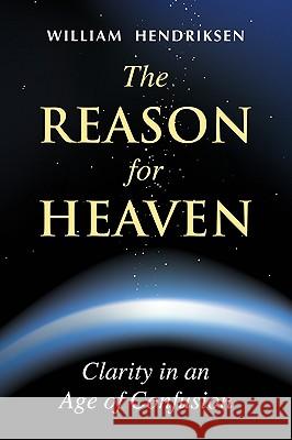 The Reason for Heaven William Hendriksen 9780979371851