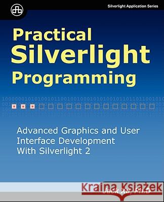 Practical Silverlight Programming Jack Xu 9780979372520 Unicad