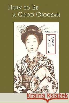 How To Be A Good Ojoosan Oka, Tammie 9780979378829 Kahuaomanoa