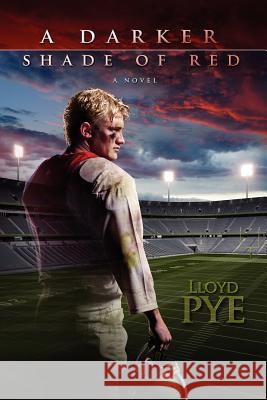 A Darker Shade of Red Lloyd Pye 9780979388125 Bell Lap Books Inc.