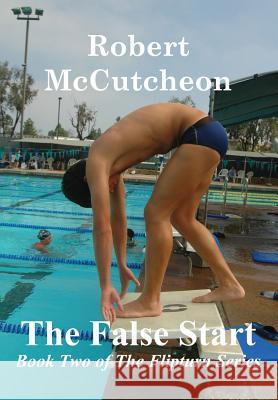 The False Start Robert McCutcheon 9780979400612 Bellissima Publishing