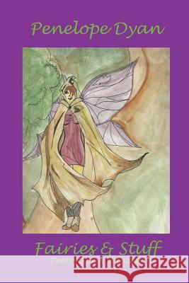Fairies And Stuff Penelope Dyan 9780979400629 Bellissima Publishing