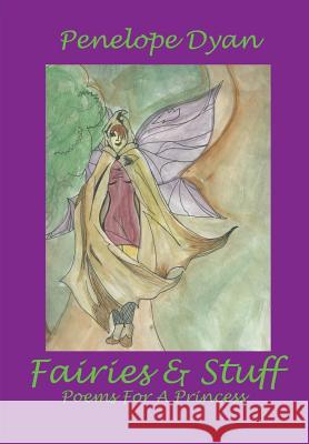 Fairies And Stuff Penelope Dyan 9780979400643 Bellissima Publishing