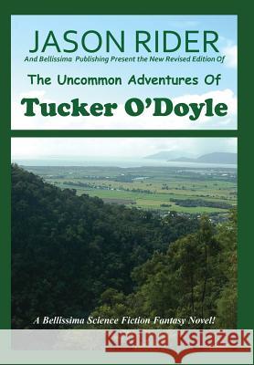 The Uncommon Adventures Of Tucker O'Doyle Jason Rider 9780979400698