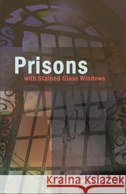 Prisons with Stained Glass Windows Jonathan R. Walton Leblue Rebekah Jennifer Pavlu 9780979405570