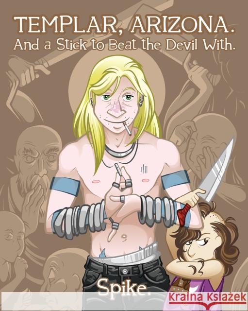 And a Stick to Beat the Devil with C. Spike Trotman 9780979408021 Iron Circus Comics