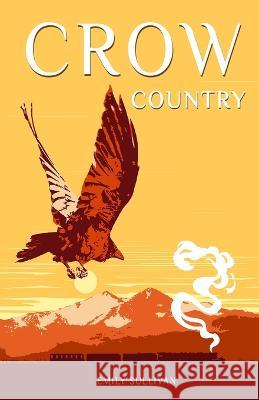 Crow Country Emily Sullivan   9780979412448 Ja Publications, Ltd