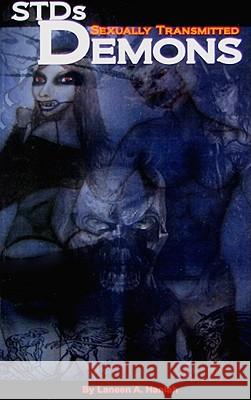 STDs: Sexually Transmitted Demons Laneen Haniah 9780979421044 Victoriously Free! Publishing