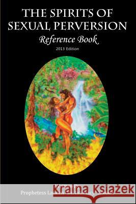 The Spirits of Sexual Perversion Reference Book: 2013 Edition Laneen 