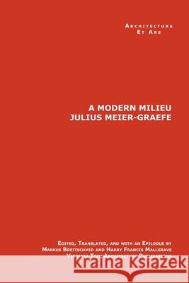 A Modern Milieu Julius Meier-Graefe 9780979429606 Lulu.com