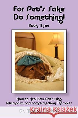 For Pet's Sake, Do Something! Book 3 Diedrich, Monica 9780979448614