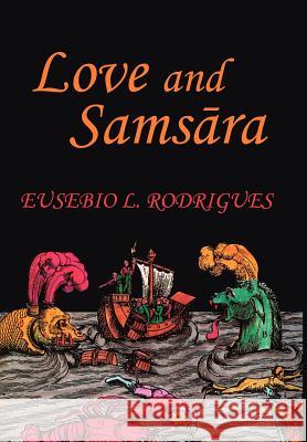 Love and Samsara Eusebio L. Rodrigues 9780979448812 Scarith