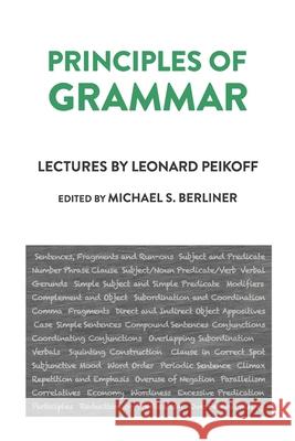 Principles of Grammar Michael S. Berliner Leonard Peikoff 9780979466151 Curtis Brown Studios