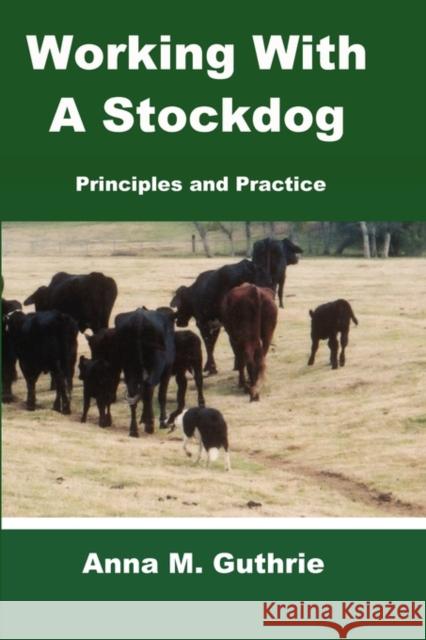 Working with a Stockdog Guthrie, Anna M. 9780979469060