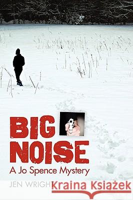 Big Noise Jen Wright 9780979488344 Clover Valley Press, LLC