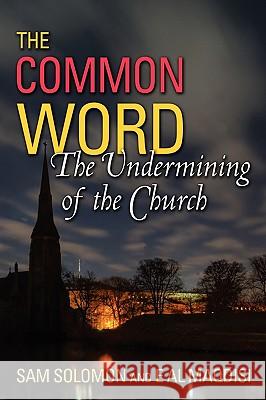 A Common Word: The Undermining of the Church Solomon, Sam 9780979492921 Advancing Native Missions