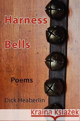 Harness Bells Dick Heaberlin 9780979496479