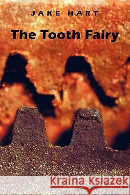 The Tooth Fairy Jake Hart 9780979520426