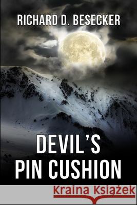 Devil's Pin Cushion Richard D Besecker 9780979525117