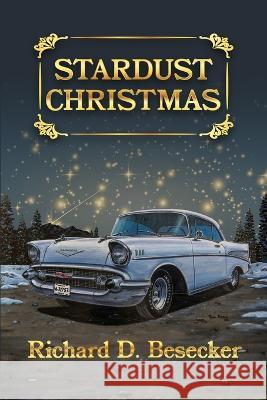 Stardust Christmas Richard D. Besecker Russ Brown Alysia Pearcy 9780979525131 Devereux Publishing