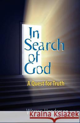 In Search of God Warren A. Henderson 9780979538704 Warren A. Henderson