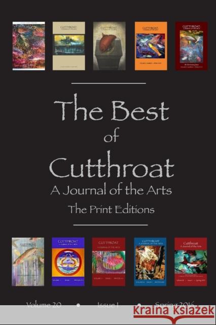 The Best of Cutthroat Joy Harjo, Rita Dove, Sandra Cisneros 9780979563492 Cutthroat, a Journal of the Arts