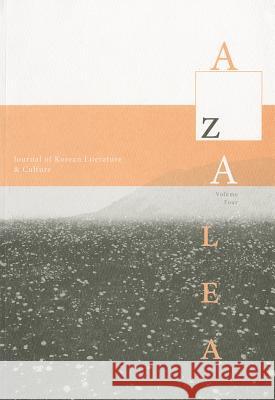 Azalea 4: Journal of Korean Literature and Culture David R. McCann 9780979580062