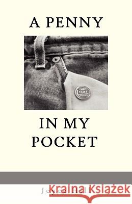 A Penny in My Pocket Joyce Hill 9780979581809 Mushgush Press, Inc.