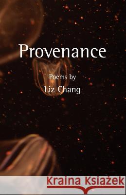 Provenance Liz Chang 9780979586118 BOOK&ARTS PRESS