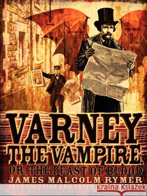 Varney the Vampire; or, The Feast of Blood James Malcolm Rymer Curt Herr 9780979587153 Zittaw Press