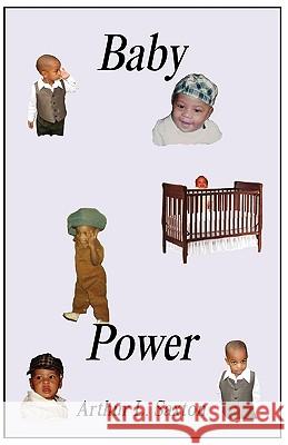 Baby Power Arthur L. Saxton 9780979614637 Profound Publishing, LLC