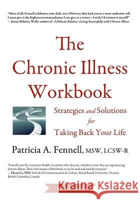 The Chronic Illness Workbook: Strategies and Solutions for Taking Back Your Life Fennell, Patricia A. 9780979640711 Albany Health Management Publishing