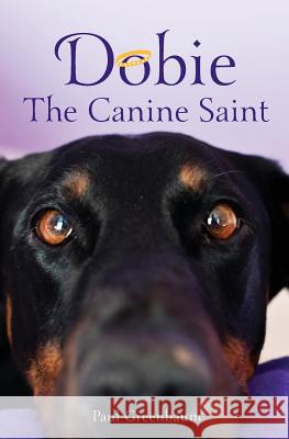 Dobie The Canine Saint Greenbaum, Paul B. 9780979648304