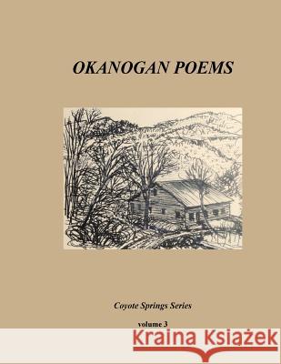 Okanogan Poems volume 3: Landscapes are Observatories Henze, Walter 9780979649585 Skookumchuck Press