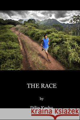 The Race: The Race Dilip Keshu Ishar Keshu 9780979652592 Dilip Keshu