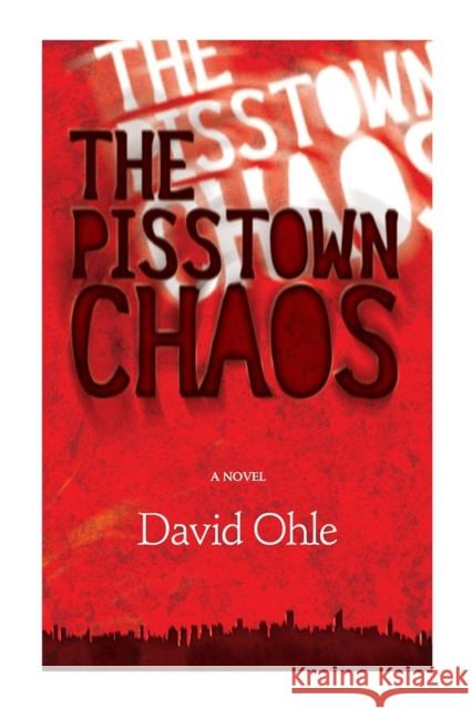 The Pisstown Chaos Ohle, David 9780979663673