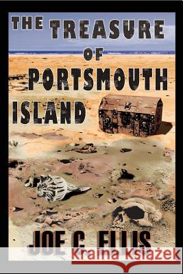 The Treasure of Portsmouth Island Ellis, Joe C. 9780979665585 Upper Ohio Valley Books