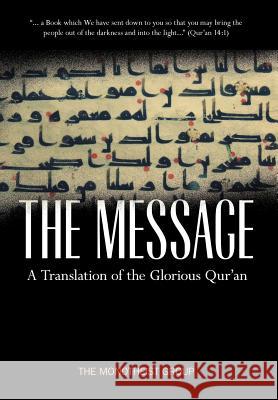 The Message - A Translation of the Glorious Qur'an The Monotheist Group 9780979671524