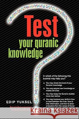 Test Your Quranic Knowledge Edip Yuksel 9780979671555 Brainbow Press