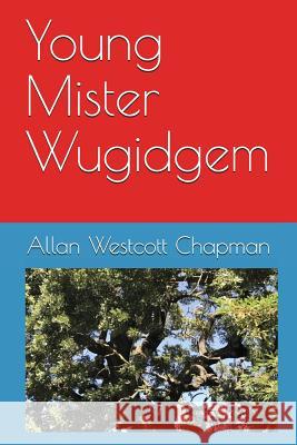 Young Mister Wugidgem Allan Westcott Chapman 9780979678004 AC Writings