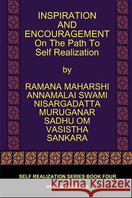INSPIRATION AND ENCOURAGEMENT On The Path To Self Realization Maharshi, Ramana 9780979726729
