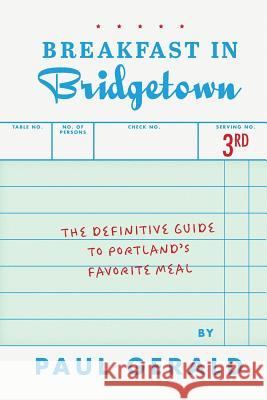 Breakfast in Bridgetown Third Edition Paul B. Gerald 9780979735042 Bacon and Eggs Press