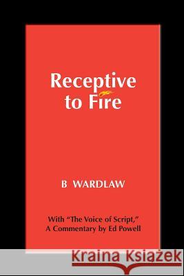 Receptive to Fire, 3rd Edition B. Wardlaw 9780979742385