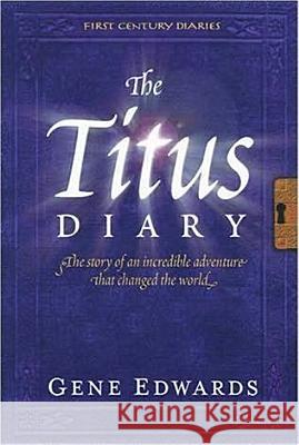 The Titus Diary Gene Edwards 9780979751516 Seedsowers