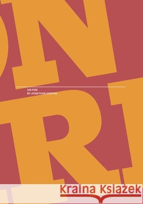 On Fire Jonathan Griffin 9780979757563