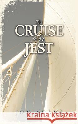 The Cruise of the Jest Jon Adams 9780979761300 Slack Water Press