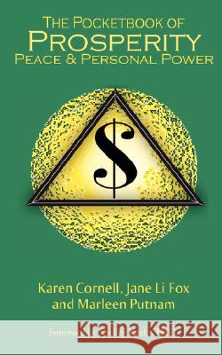 The Pocketbook of Prosperity, Peace and Personal Power Karen Cornell Jane Li Fox Marleen Putnam 9780979790607 Triple Eight Publishing