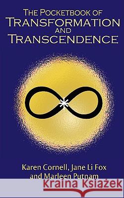 The Pocketbook of Transformation and Transcendence Karen Cornell Jane Li Fox Marleen Putnam 9780979790621 Triple Eight Publishing