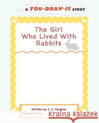 The Girl Who Lived with Rabbits C. C. Vaughan 9780979824289 Castlebrook Publications